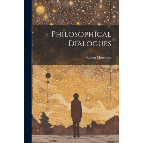 (영문도서) Philosophical Dialogues Paperback, Legare Street Press, English, 9781022500389