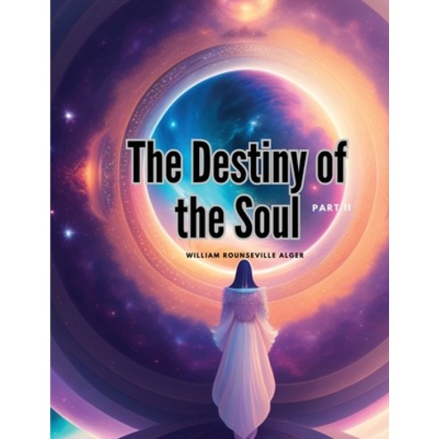 (영문도서) The Destiny of the Soul Part II Paperback, Dennis Vogel, English, 9781835525449