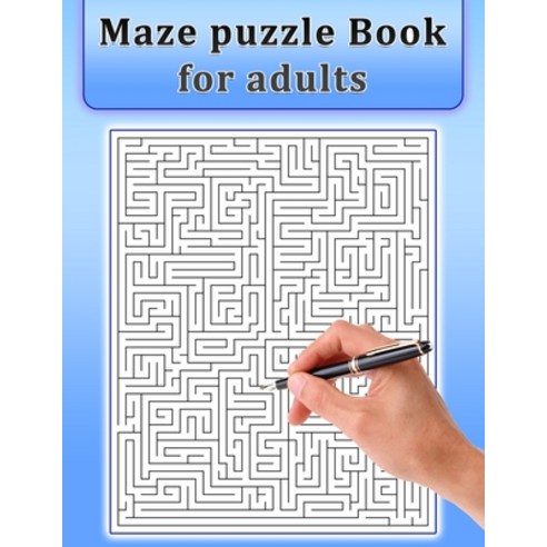 (영문도서) Maze Puzzle Book for Adults: Maze Puzzle Book for Adults &Teens with Solutions-Easy to Hard Paperback, Independently Published, English, 9798723107304