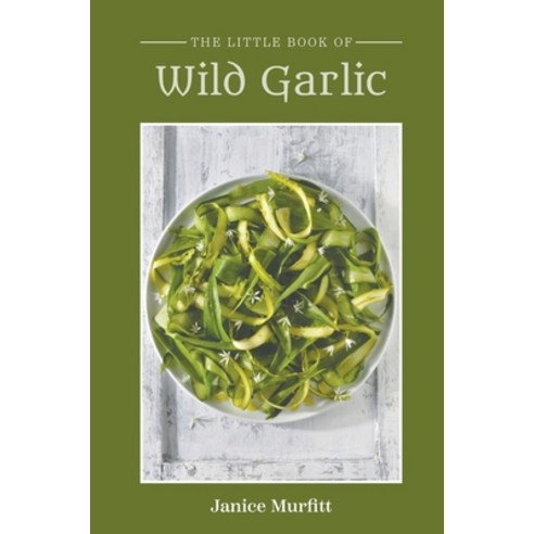 (영문도서) The Little Book of Wild Garlic Hardcover, Austin Macauley, English, 9781398479210