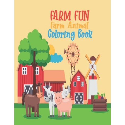 Farm Fun! Farm animal coloring book: The Big Simple and Fun Designs! Cows Chickens Horses Ducks ... Paperback, Independently Published