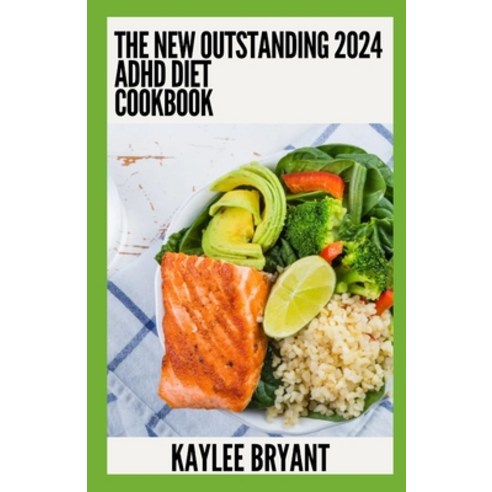 (영문도서) The New Outstanding 2024 ADHD Cookbook: Essential Guide With Healthy Recipes Paperback, Independently Published, English, 9798860376151