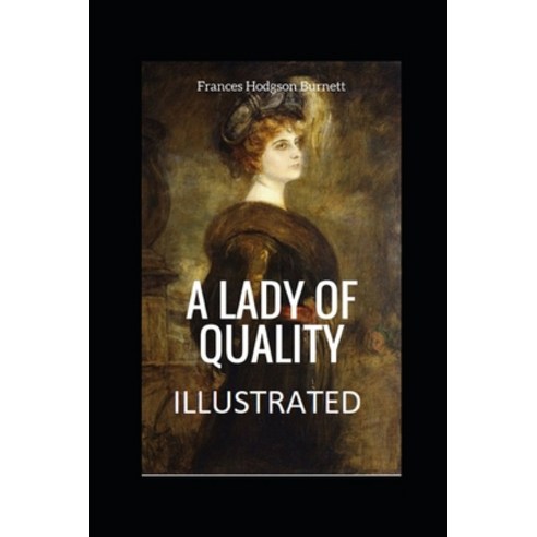 (영문도서) A Lady of Quality Illustrated Paperback, Independently Published, English, 9798464275027