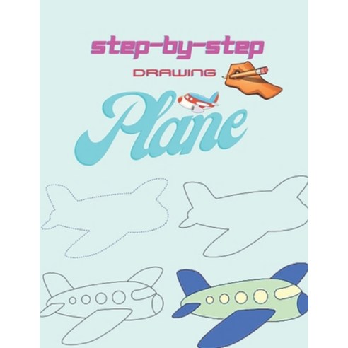 Step by Step Drawing Planes: Learn to Draw Step by Step for Kids (Step ...