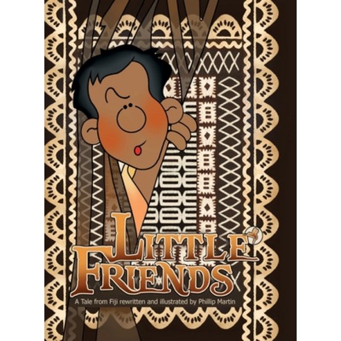 (영문도서) Little Friends (matte cover): a Tale from Fiji Hardcover, Lulu.com, English, 9781312250710