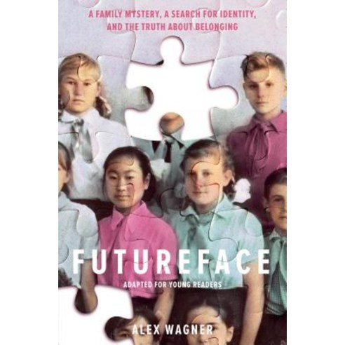 Futureface (Adapted for Young Readers): A Family Mystery a Search for Identity and the Truth about... Library Binding, Delacorte Press, English, 9781984896636