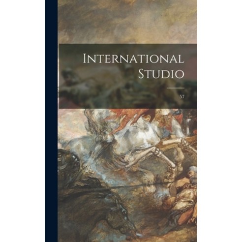 (영문도서) International Studio; 57 Hardcover, Legare Street Press, English, 9781013419331