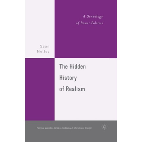 (영문도서) The Hidden History of Realism: A Genealogy of Power Politics Paperback, Palgrave MacMillan, English, 9781349532025