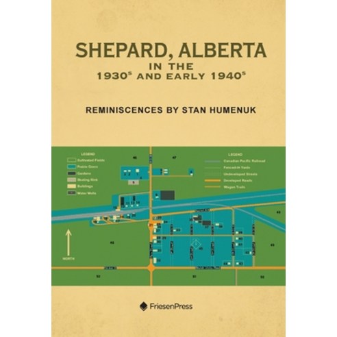 (영문도서) Shepard Alberta in the 1930s and Early 1940s: Reminiscences by Stan Humenuk Hardcover, FriesenPress, English, 9781525590498