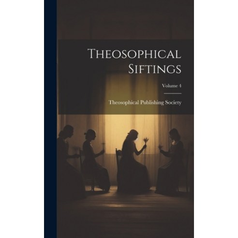 (영문도서) Theosophical Siftings; Volume 4 Hardcover, Legare Street Press, English, 9781019739792