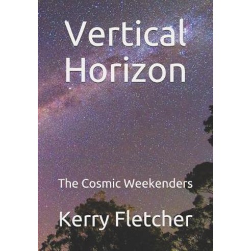 (영문도서) Vertical Horizon: The Cosmic Weekenders Paperback, Independently Published, English, 9781080426393