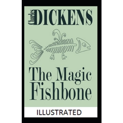 (영문도서) The Magic Fishbone Illustrated Paperback, Independently Published, English, 9798515904463