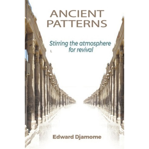 (영문도서) Ancient Patterns: Stirring the atmosphere for a Revival Paperback, Independently Published, English, 9798353881711