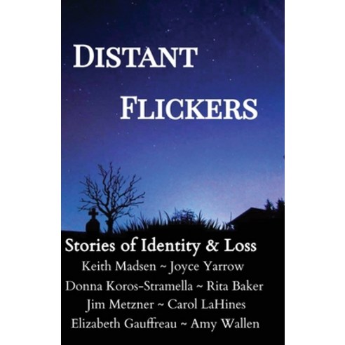 (영문도서) Distant Flickers: Stories of Identity & Loss Paperback, Paul Stream Press, LLC, English, 9781735929231