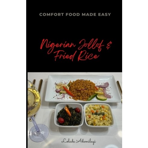 (영문도서) Nigerian Jollof Rice and Fried Rice: Naija Comfort Food Made Easy Paperback, Independently Published, English, 9798846132962