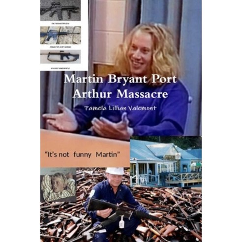 (영문도서) Martin Bryant Port Arthur Massacre Paperback, Lulu.com, English, 9780244727390