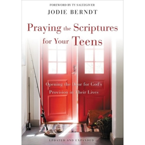 Praying the Scriptures for Your Teens: Opening the Door for God''s Provision in Their Lives Paperback, Zondervan, English, 9780310361985