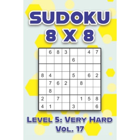 Sudoku 8 x 8 Level 5: Very Hard Vol. 17: Play Sudoku 8x8 Eight Grid With Solutions Hard Level Volume... Paperback, Independently Published, English, 9798728395850
