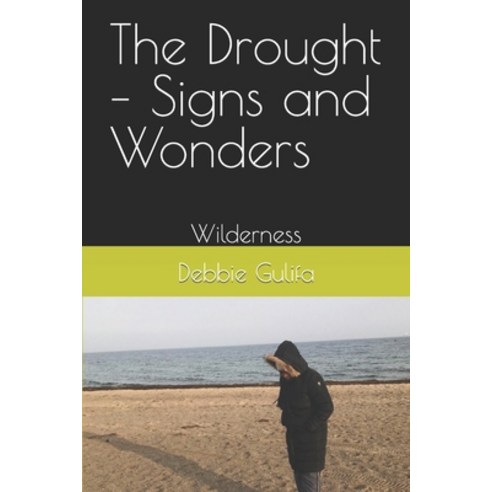 (영문도서) The Drought - Signs and Wonders: Wilderness Paperback, Independently Published, English, 9798872044574