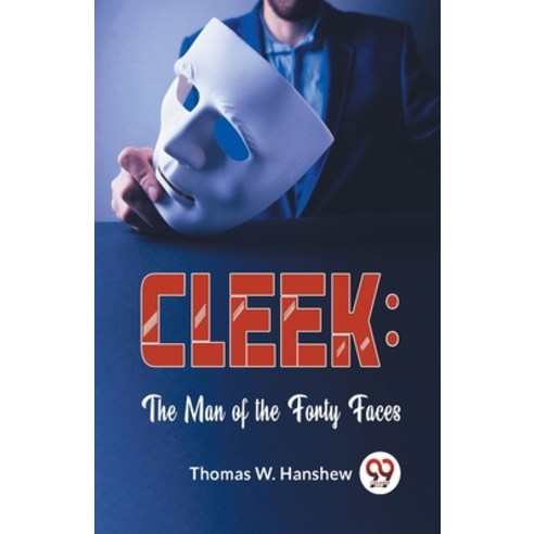 (영문도서) Cleek: The Man Of The Forty Faces Paperback, Double 9 Books, English, 9789358593006