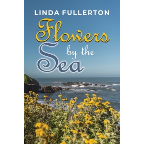 (영문도서) Flowers by the Sea Paperback, Dorrance Publishing Co., English, 9798887291536