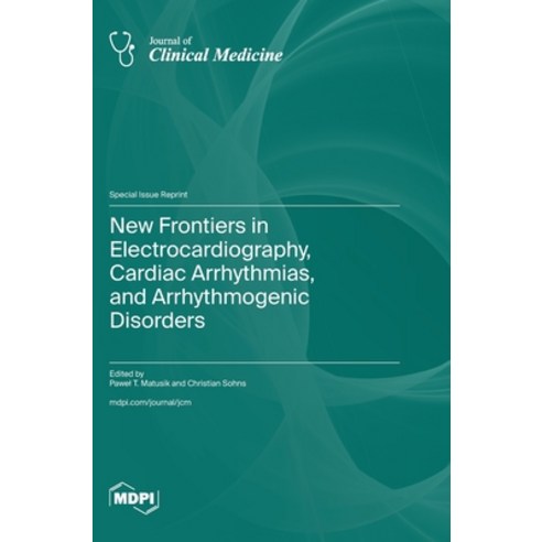 (영문도서) New Frontiers in Electrocardiography Cardiac Arrhythmias and Arrhythmogenic D... Hardcover, Mdpi AG, English, 9783725819959
