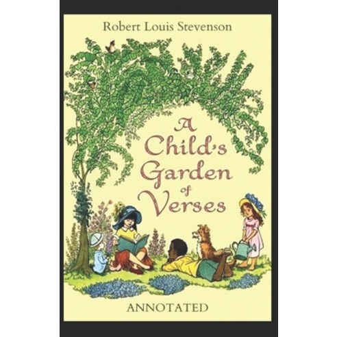 A Child''s Garden of Verses (Annotated) Paperback, Independently Published, English, 9798742390718