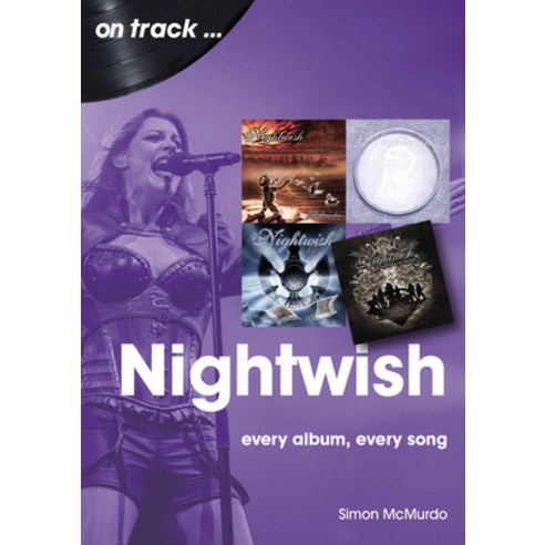 (영문도서) Nightwish: Every Album Every Song Paperback, Sonicbond Publishing, English, 9781789522709