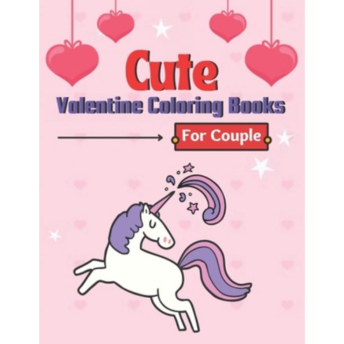 Cute valentine coloring books for couple: This Valentines Day Coloring Books For everyone Has many A... Paperback, Independently Published, English, 9798702763064