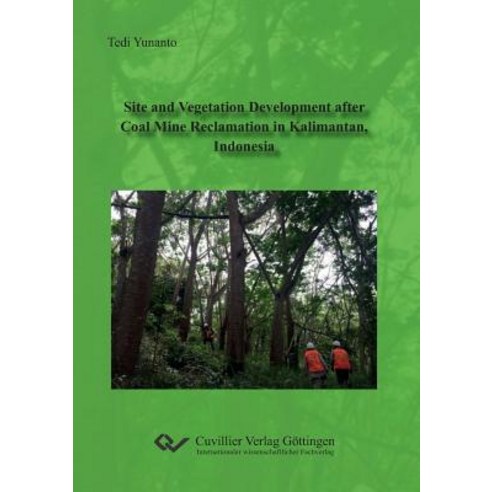 Site and Vegetation Development after Coal Mine Reclamation in Kalimantan Indonesia Paperback, Cuvillier, English, 9783736999411
