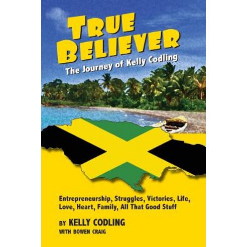 True Believer: The Journey of Kelly Codling Paperback, Bilbo Books