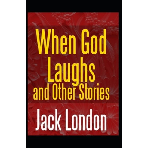 (영문도서) When God Laughs & Other Stories: Jack London (Classics Literature Science Fiction & Fantasy... Paperback, Independently Published, English, 9798513820178