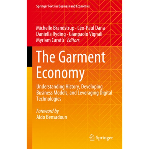 (영문도서) The Garment Economy: Understanding History Developing Business Models and Leveraging Digita... Hardcover, Springer, English, 9783031333019