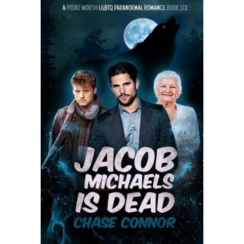 (영문도서) Jacob Michaels Is Dead (A Point Worth LGBTQ Paranormal Romance Book 6) Paperback, Lion Fish Press, English, 9781951860042
