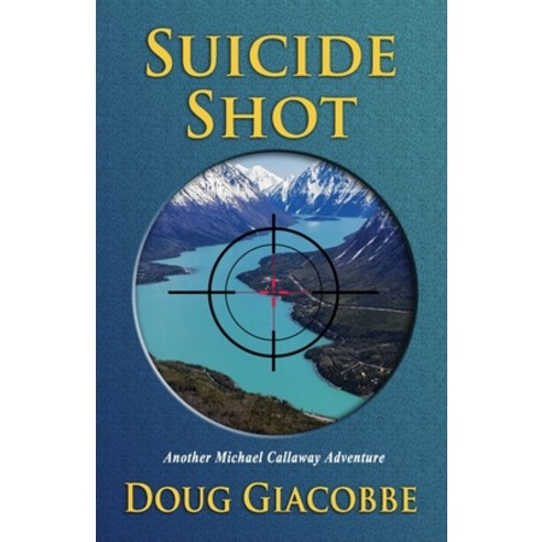 (영문도서) Suicide Shot: Another Michael Callaway Adventure Paperback, Taylor and Seale P: Ublishing, English, 9781950613731