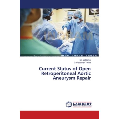 (영문도서) Current Status of Open Retroperitoneal Aortic Aneurysm Repair Paperback, LAP Lambert Academic Publis..., English, 9783659633225