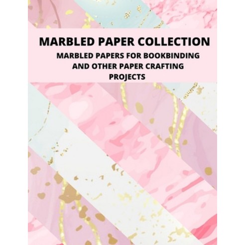 (영문도서) Marbled Paper Collection: marbled papers for bookbinding and other paper crafting projects Paperback, Independently Published, English, 9798510176834