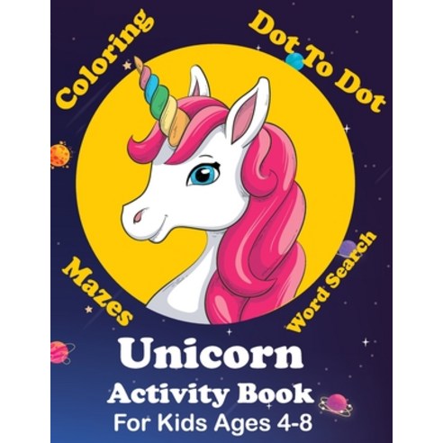 Unicorn Activity Book For Kids Ages 4-8 Coloring Dot To Dot Mazes Word ...