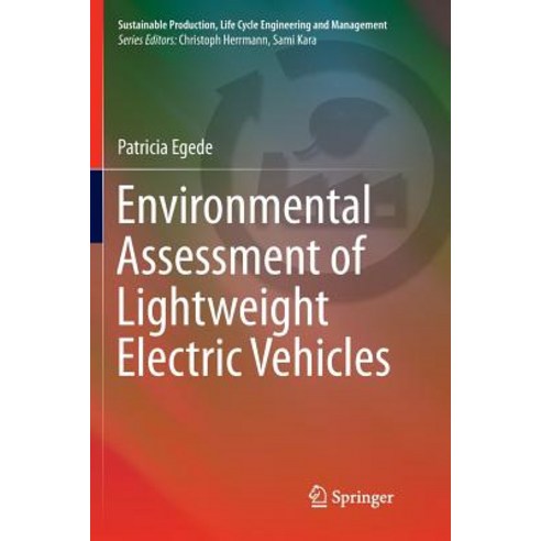 (영문도서) Environmental Assessment of Lightweight Electric Vehicles Paperback, Springer, English, 9783319820668