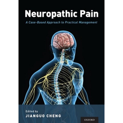 Neuropathic Pain: A Case-Based Approach to Practical Management ...