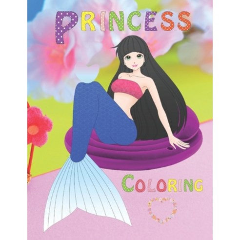 Princess coloring: mermaids designs stress relieving coloring for girls different photo modes sum... Paperback, Independently Published