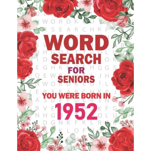 (영문도서) Born In 1952: Word Search For Seniors: 100+ Large Print Word Search Puzzles For Adults Paperback, Independently Published, English, 9798422708147