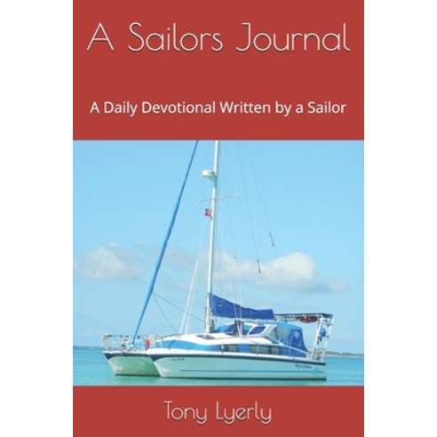A Sailors Journal: A Daily Devotional Written by a Sailor Paperback, Independently Published, English, 9798571201759