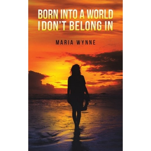 (영문도서) Born into a World I Don''t Belong In Paperback, Austin Macauley, English, 9781398489875