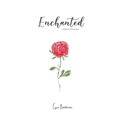 Enchanted: a collection of love poems Paperback, Independently Published, English, 9798591211448