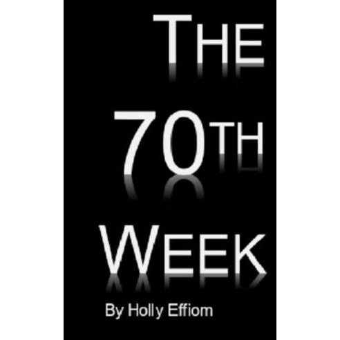 The 70th Week Paperback, Blurb, English, 9781034886075