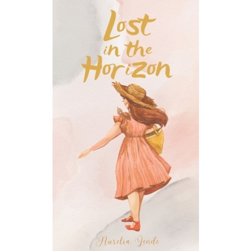 (영문도서) Lost in the Horizon Hardcover, Swan Charm Publishing, English, 9789916399729
