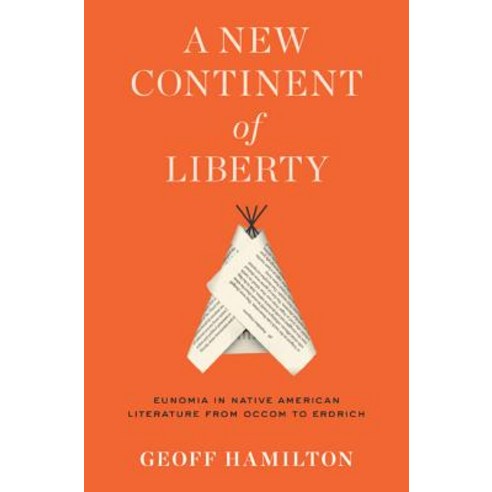 (영문도서) New Continent of Liberty: Eunomia in Native American Literature from Occom to Erdrich Hardcover, University of Virginia Press, English, 9780813942445