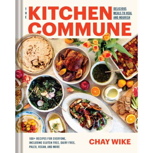(영문도서) The Kitchen Commune: Delicious Meals to Heal and Nourish Hardcover, Flashpoint, English, 9781959411185