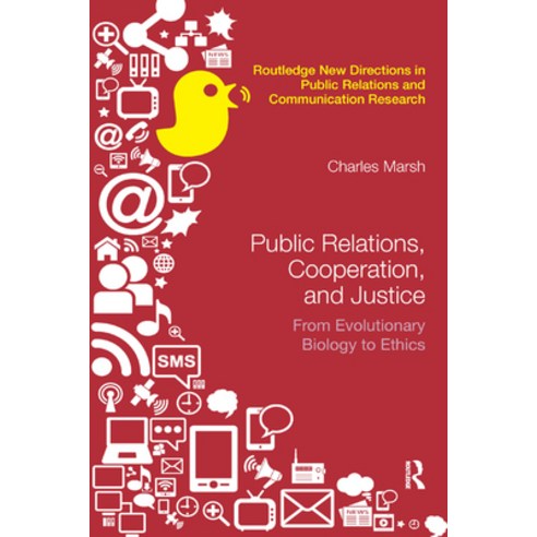 (영문도서) Public Relations Cooperation and Justice: From Evolutionary Biology to Ethics Paperback, Routledge